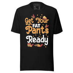 GET YOUR FAT PANTS READY