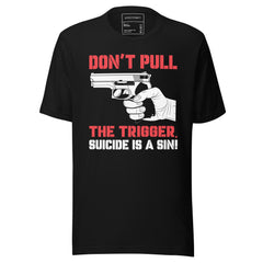 DON'T PULL THAT TRIGGER SUICIDE IS A SIN