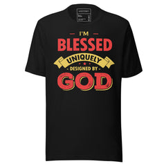I'M BLESSED UNIQUELY DESIGNED BY GOD