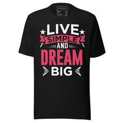 LIVE SIMPLE AND DREAM BIG