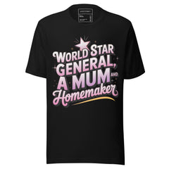 WORLD STAR GENERAL A MUM AND HOMEMAKER