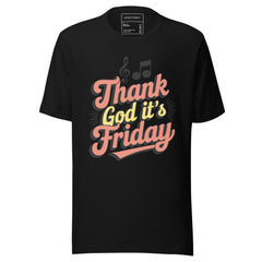 THANK GOD IT'S FRIDAY