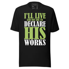 I'LL LIVE TO DECLARE HIS WORKS