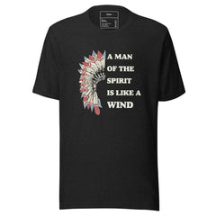A MAN OF THE SPIRIT IS LIKE A WIND
