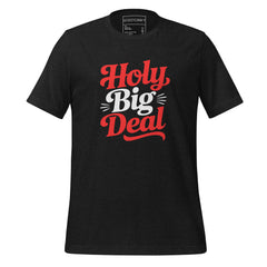 Holy Big Deal - Unisex t-shirt