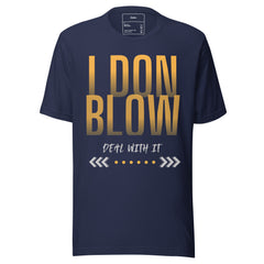 I DON BLOW DEAL WITH IT
