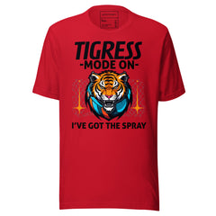 TIGRESS MODE ON I’VE GOT THE SPRAY