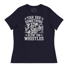 IF YOU SEE SOMETHING BLOW THE WHISTLES