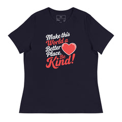 MAKE THIS WORLD A BETTER PLACE; BE KIND!
