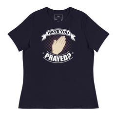 HAVE YOU PRAYED?