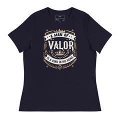 A MAN OF VALOR IS A KING IN HIS HOME