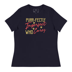 PURR-FECTLY IMPERFECT WHO CARES!