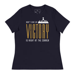DON'T GIVE UP VICTORY IS RIGHT AT THE CORNER