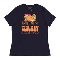 HEY THERE TURKEY I HAVE MISSED YOU
