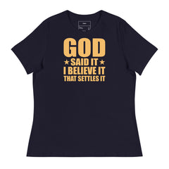 GOD SAID IT I BELIEVE IT THAT SETTLES IT