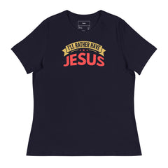 I'LL RATHER HAVE JESUS!