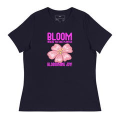 BLOOM WHERE YOU ARE PLANTED BLOOMING JOY