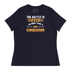THE BATTLE IS OVER I'M MORE THAN A CONQUEROR