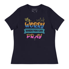 WHY WORRY WHEN YOU CAN PRAY
