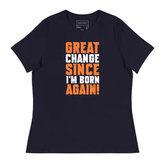 GREAT CHANGE SINCE I'M BORN AGAIN