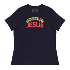 I'LL RATHER HAVE JESUS!