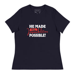 HE MADE ALL IMPOSSIBILITIES POSSIBLE