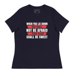 WHEN YOU LIE DOWN YOU SHALL NOT BE AFRAID YOUR SLEEP SHALL BE SWEET