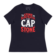 THE STONE THE BUILDERS REJECTED IS THE CAP STONE