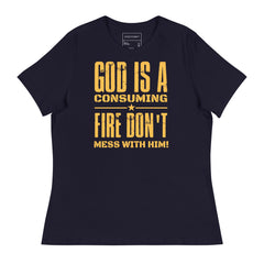 GOD IS A CONSUMING FIRE: DON'T MESS WITH HIM!