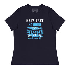 HEY TAKE NOTHING FROM A STRANGER YOU ACTUALLY DON'T NEED IT.