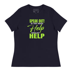SPEAK OUT! IF YOU NEED HELP THEN GET HELP