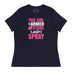THIS GIRL IS ARMED WITH ATTITUDE AND A SPRAY