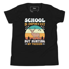 SCHOOL IS IMPORTANT BUT HUNTING MY PASSION