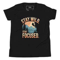 STAY WILD STAY FOCUS