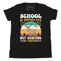 SCHOOL IS IMPORTANT BUT HUNTING MY PASSION